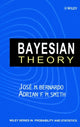Book cover of: Bayesian Theory. By: José M. Bernardo