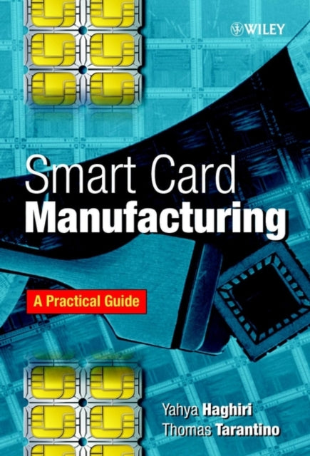 Book cover of: Smart Card Manufacturing. By: Yahya Haghiri