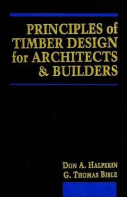Book cover of: Principles of Timber Design for Architects and Builders
