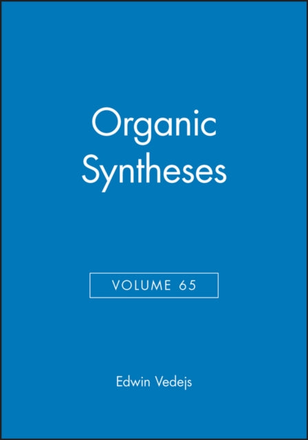 Book cover of: Organic Syntheses, Volume 65. By: Edwin Vedejs