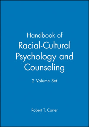 Handbook of Racial-Cultural Psychology and Counseling, 2 Volume Set