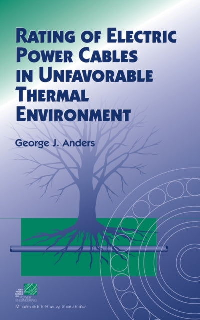Book cover of: Rating of Electric Power Cables in Unfavorable Thermal Environment