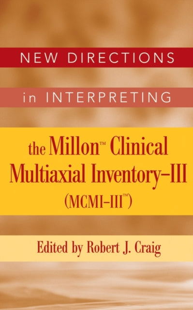 Book cover of: New Directions in Interpreting the Millon Clinical Multiaxial Inventory-III (MCMI-III). By: Robert J. Craig