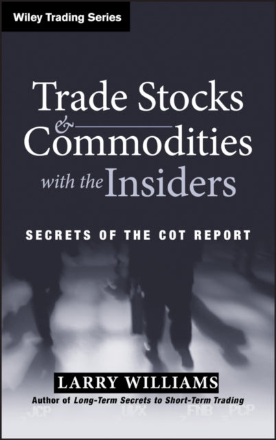 Book cover of: Trade Stocks and Commodities with the Insiders. By: Larry Williams