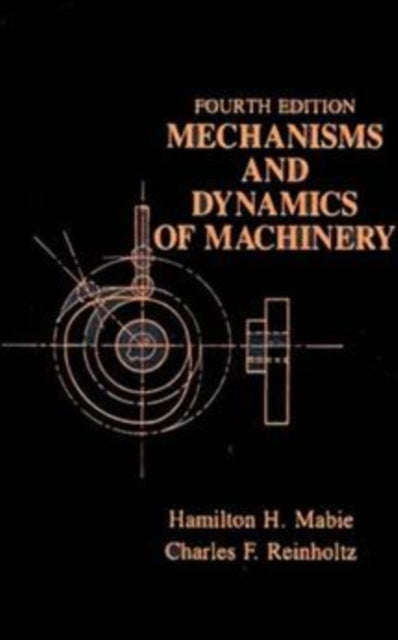 Book cover of: Mechanisms and Dynamics of Machinery