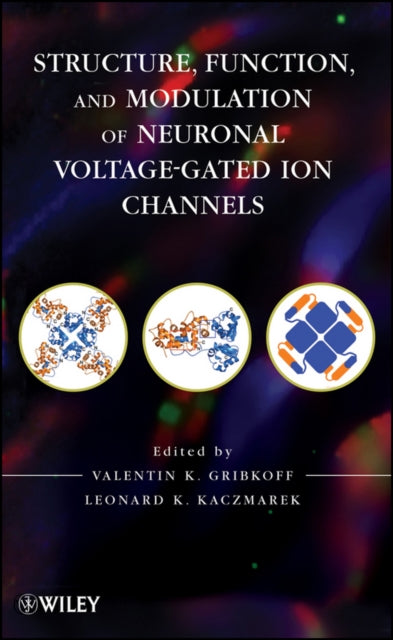 Book cover of: Structure, Function, and Modulation of Neuronal Voltage-Gated Ion Channels
