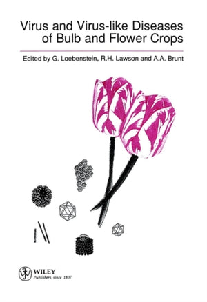 Virus and Virus-Like Diseases of Bulb and Flower Crops