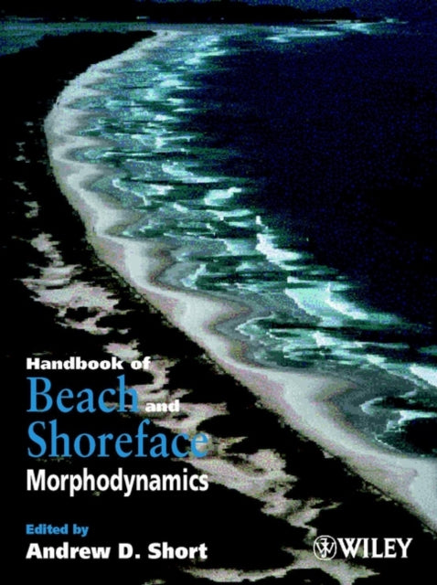 Book cover of: Handbook of Beach and Shoreface Morphodynamics. By: Andrew D. Short