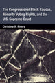 Book cover of: Congressional Black Caucus, Minority Voting Rights, and the U.S. Supreme Court. By: Christina Rivers