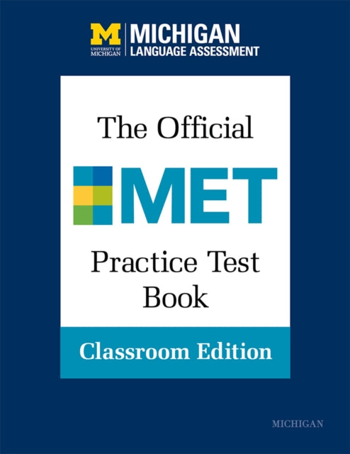 Book cover of: Official MET Practice Test Book, Classroom Edition. By: Michigan Language Michigan Language Assessment