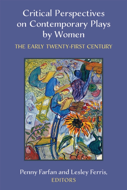 Book cover of: Critical Perspectives on Contemporary Plays by Women. By: Penny Farfan