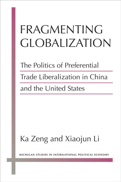 Book cover of: Fragmenting Globalization. By: Ka Zeng
