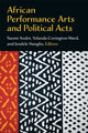 Book cover of: African Performance Arts and Political Acts. By: Naomi Andre