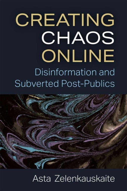 Book cover of: Creating Chaos Online. By: Asta Zelenkauskaite