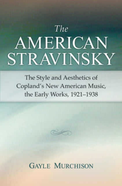 Book cover of: American Stravinsky. By: Gayle Minetta Murchison