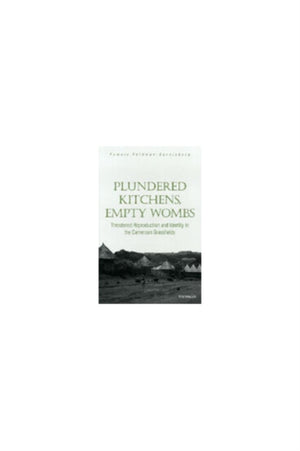 Plundered Kitchens, Empty Wombs