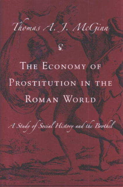 Book cover of: Economy of Prostitution in the Roman World. By: Thomas McGinn