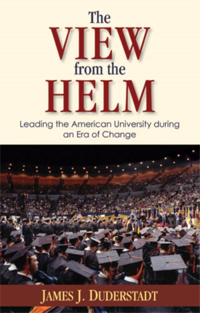 Book cover of: View from the Helm. By: James J. Duderstadt