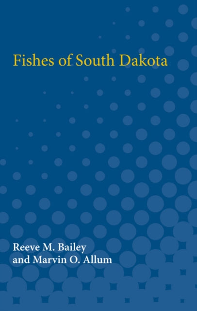 Book cover of: Fishes of South Dakota. By: Reeve Bailey