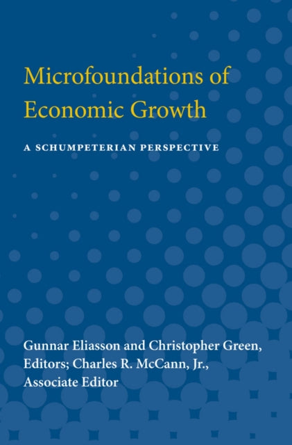 Book cover of: Microfoundations of Economic Growth. By: Gunnar Eliasson