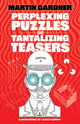 Book cover of: Perplexing Puzzles and Tantalizing Teasers