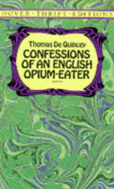 Book cover of: Confessions of an English Opium-Eater
