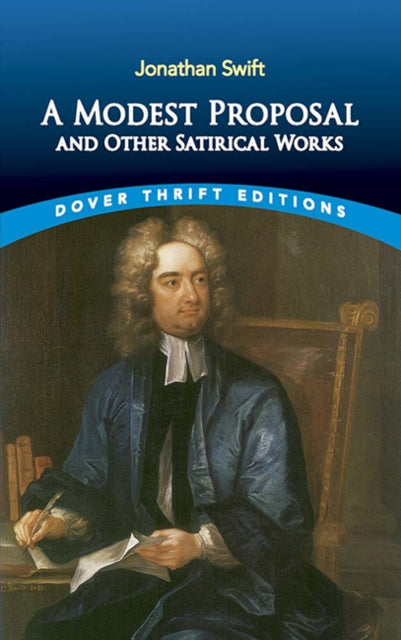 Book cover of: A Modest Proposal and Other Satirical Works