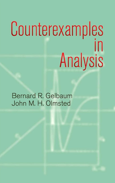 Book cover of: Counterexamples in Analysis. By: Bernard R. Gelbaum