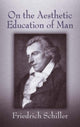 Book cover of: On the Aesthetic Education of Man. By: Friedrich Schiller