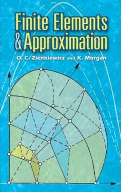 Book cover of: Finite Elements and Approximation. By: O. C. Zienkiewicz