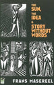 Book cover of: The Sun, the Idea & Story without Words. By: Masereel, Frans