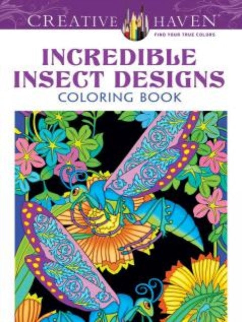 Book cover of: Creative Haven Incredible Insect Designs Coloring Book. By: Marty Noble