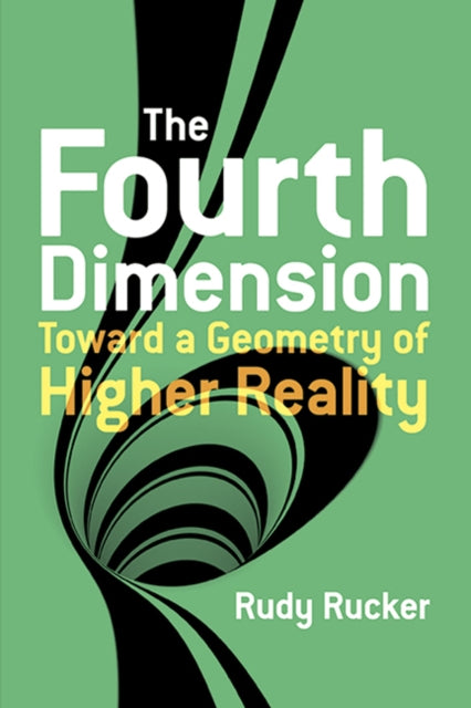 Book cover of: The Fourth Dimension: Toward a Geometry of Higher Reality