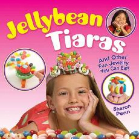 Book cover of: Jellybean Tiaras. By: Sharon Penn