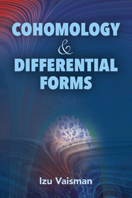 Book cover of: Cohomology and Differential Forms. By: Izu Vaisman
