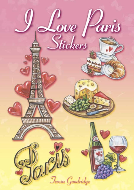 Book cover of: I Love Paris Stickers. By: Teresa Goodridge