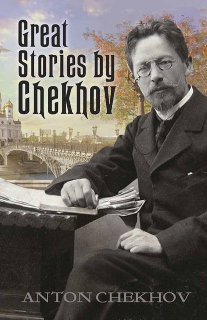 Book cover of: Great Stories by Chekhov. By: Антон Павлович Чехов