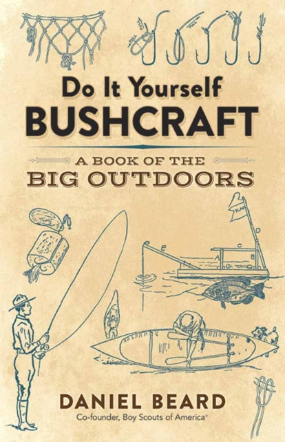 Book cover of: Do it Yourself Bushcraft. By: Daniel Beard
