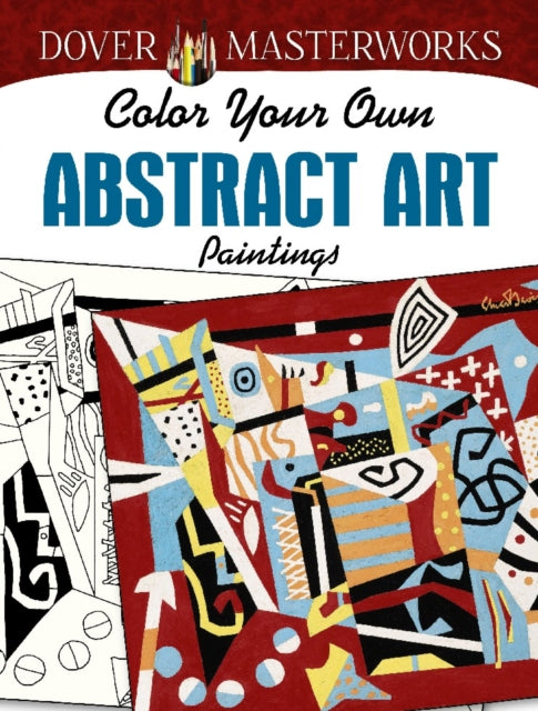 Book cover of: Dover: Masterworks Color Your Own Abstract Art Paintings. By: Muncie Hendler