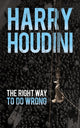 Book cover of: The Right Way to Do Wrong. By: Harry Houdini