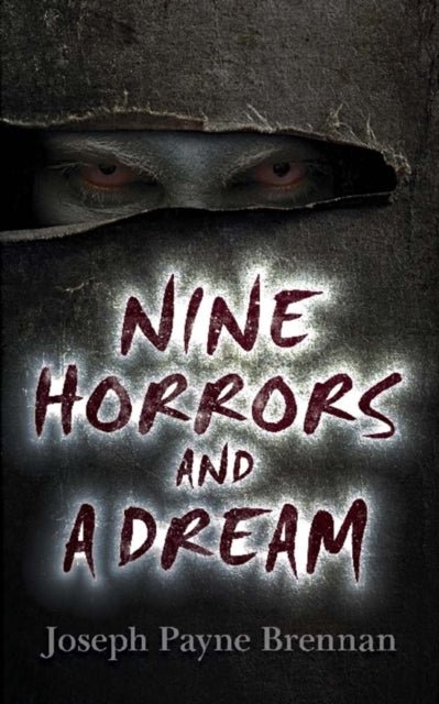 Book cover of: Nine Horrors and a Dream. By: Joseph Payne Brennan