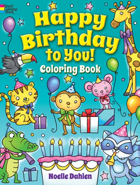 Book cover of: Happy Birthday to You! Coloring Book. By: Noelle Dahlen