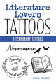 Book cover of: Literature Lovers Tattoos. By: Kayleigh Zaczkiewicz