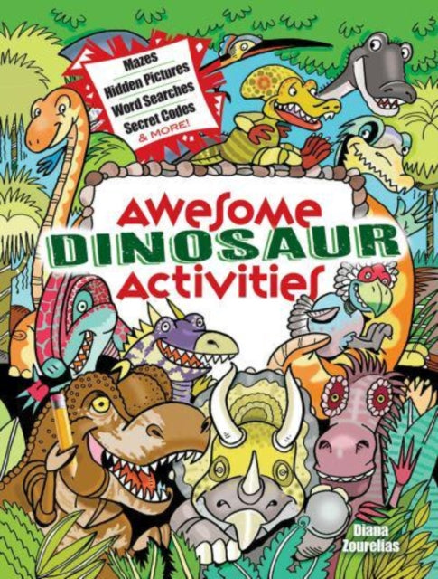 Book cover of: Awesome Dinosaur Activities. By: Diana Zourelias
