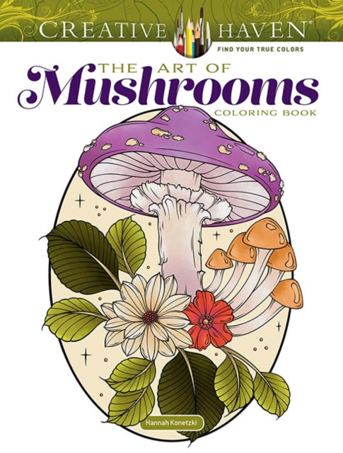 Book cover of: Creative Haven the Art of Mushrooms. By: Hannah Konetzki