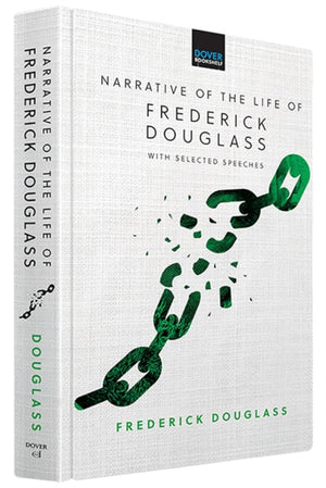 Narrative of the Life of Frederick Douglass: with Selected Speeches