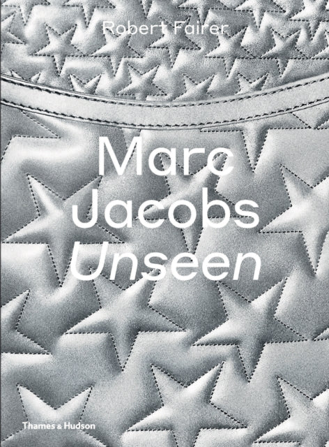 Book cover of: Marc Jacobs: Unseen. By: Robert Fairer