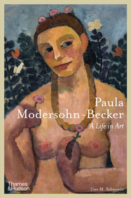 Book cover of: Paula Modersohn-Becker. By: Uwe M. Schneede