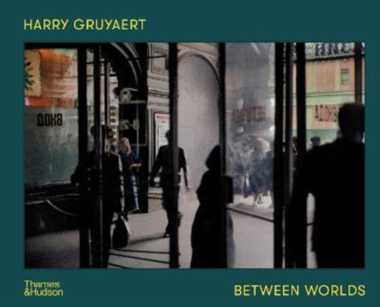 Harry Gruyaert: Between Worlds 9780500025758 Harry Gruyaert