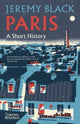 Book cover of: Paris: A Short History. By: Jeremy Black